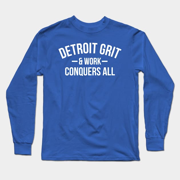 Detroit Grit & Work (white) Long Sleeve T-Shirt by HeyBeardMon